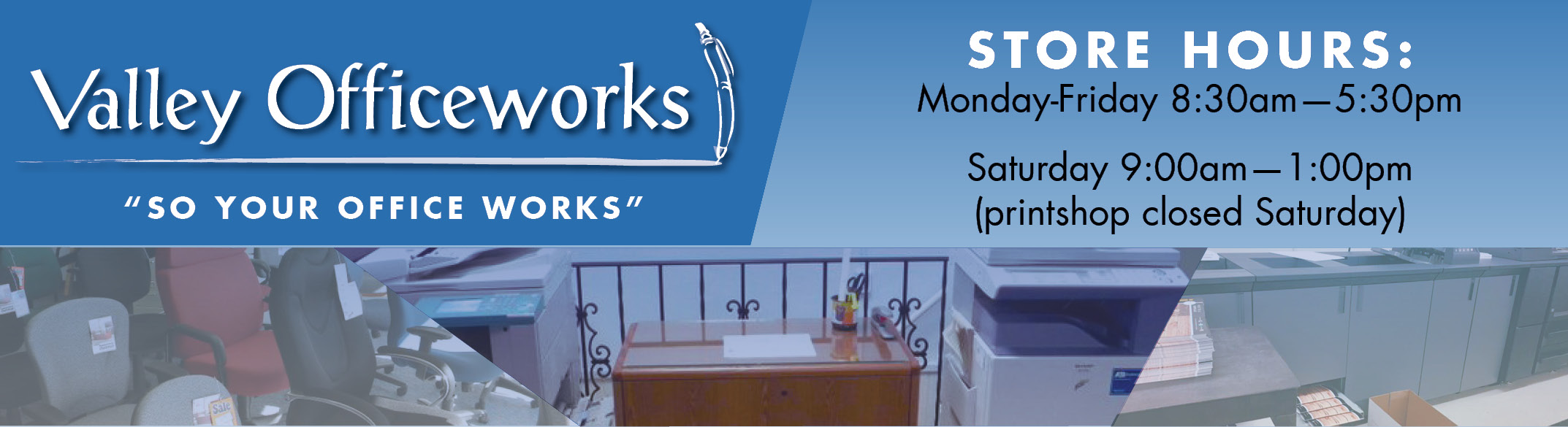 Valley Officeworks "So Your Office Works"